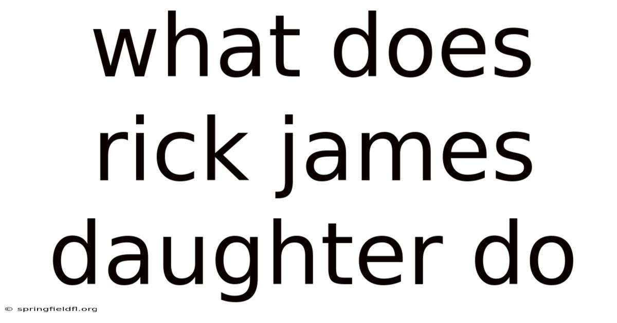 What Does Rick James Daughter Do