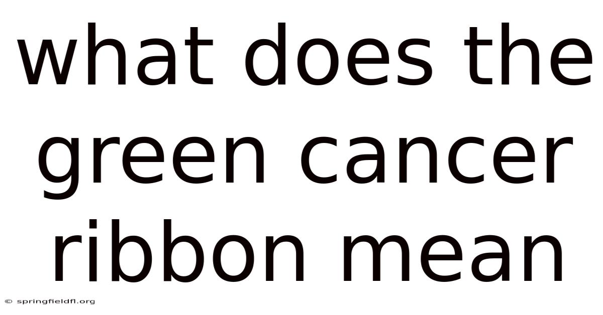 What Does The Green Cancer Ribbon Mean