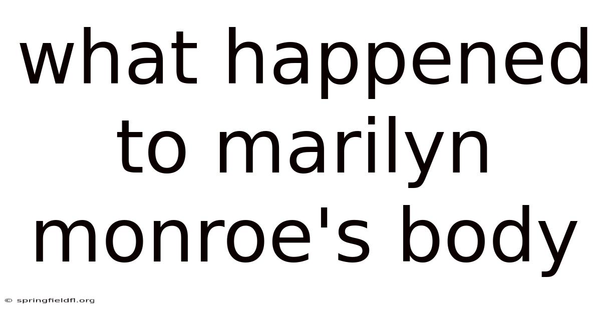 What Happened To Marilyn Monroe's Body