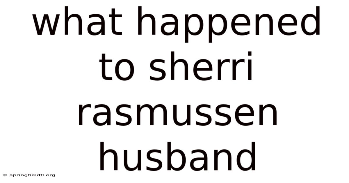 What Happened To Sherri Rasmussen Husband