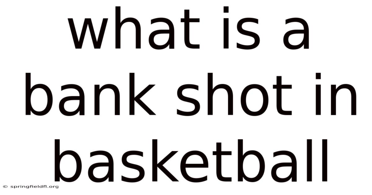 What Is A Bank Shot In Basketball