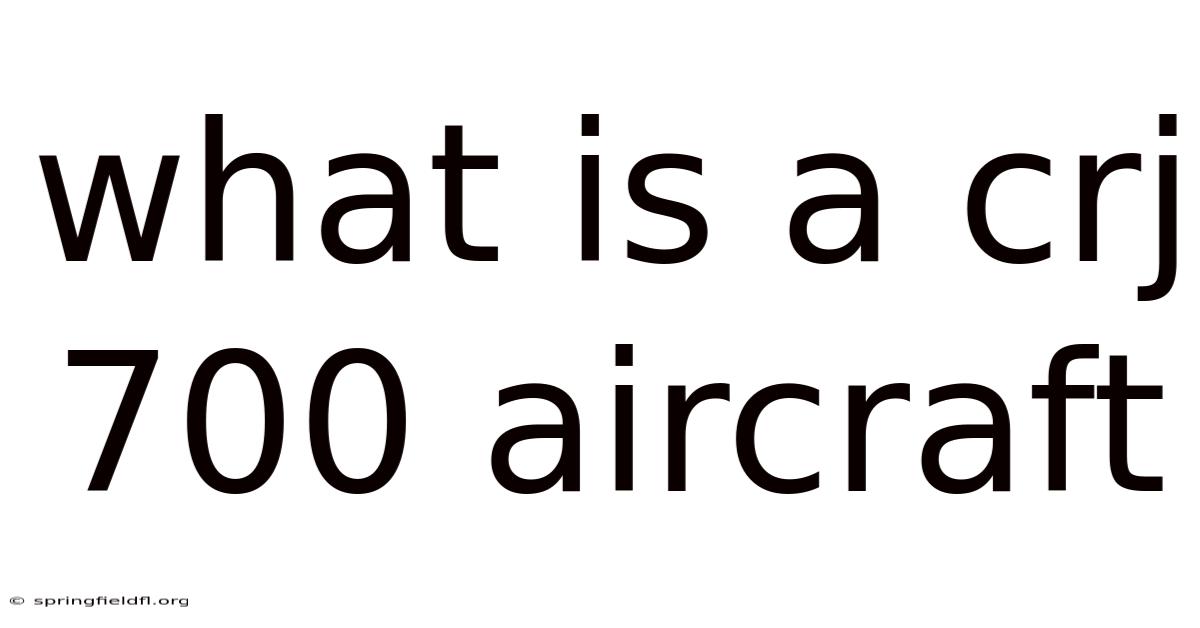 What Is A Crj 700 Aircraft