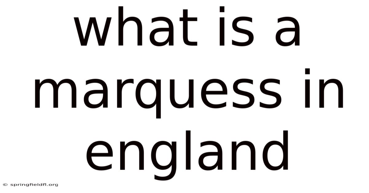 What Is A Marquess In England