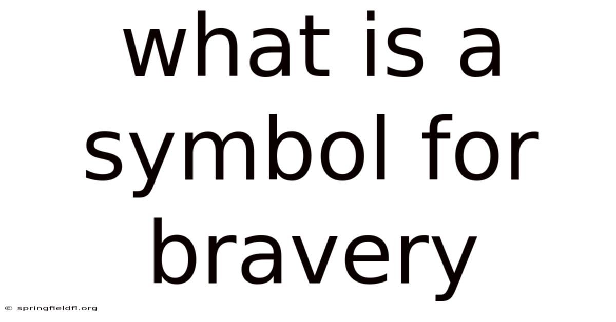 What Is A Symbol For Bravery