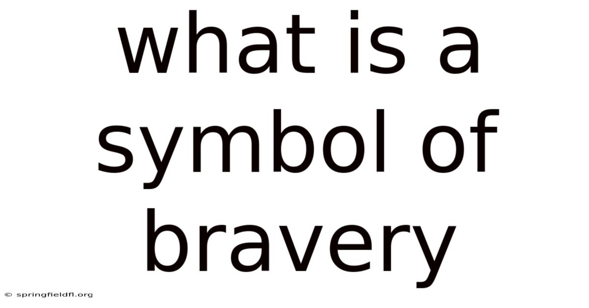 What Is A Symbol Of Bravery