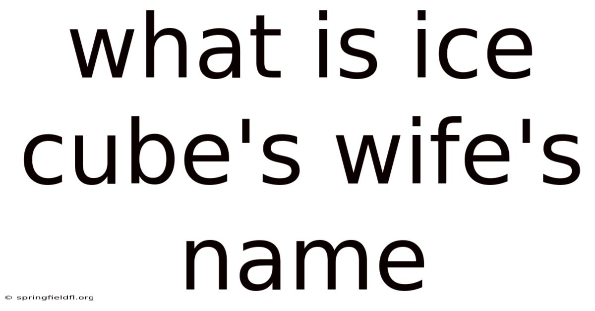 What Is Ice Cube's Wife's Name
