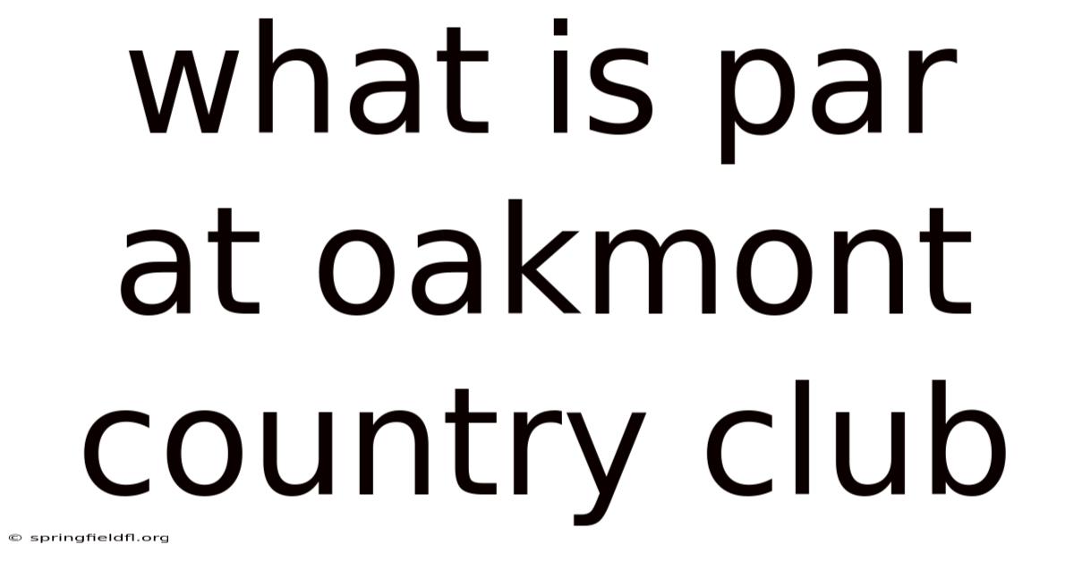 What Is Par At Oakmont Country Club