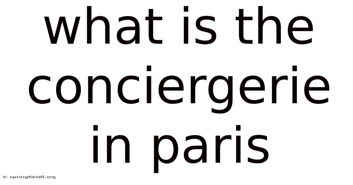 What Is The Conciergerie In Paris