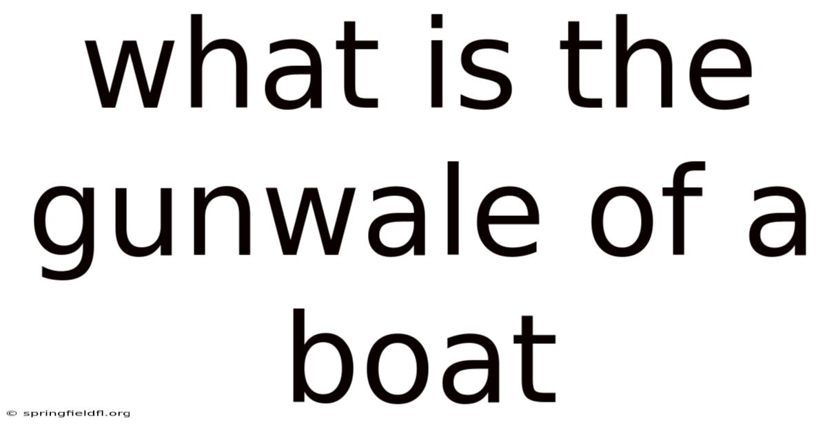 What Is The Gunwale Of A Boat