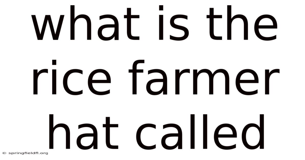 What Is The Rice Farmer Hat Called