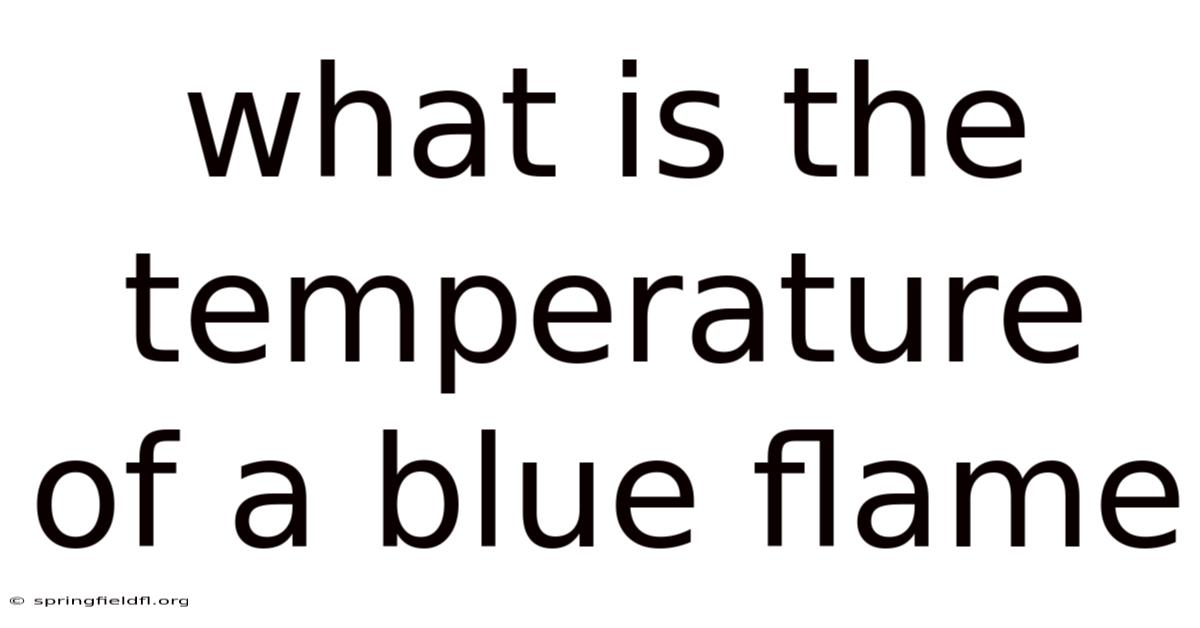 What Is The Temperature Of A Blue Flame