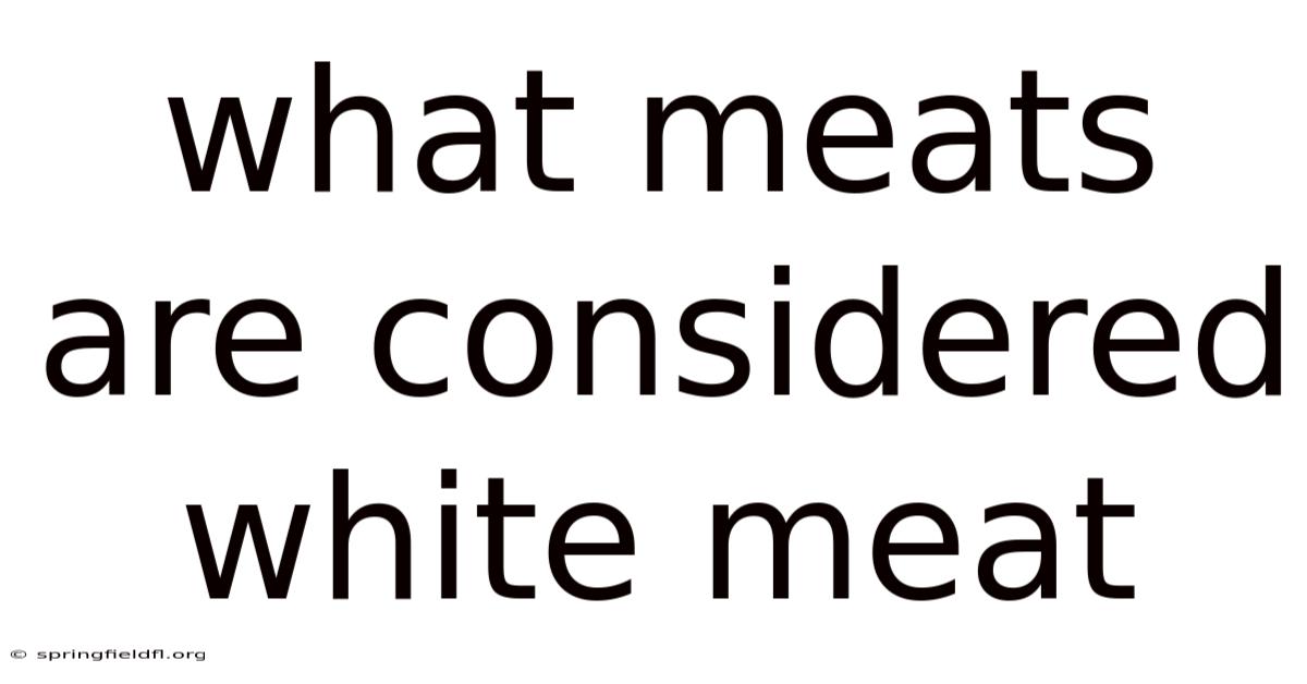 What Meats Are Considered White Meat