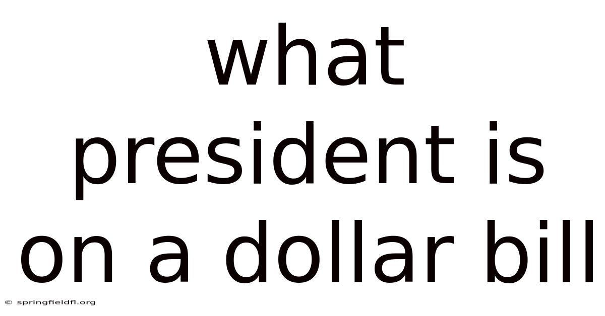 What President Is On A Dollar Bill