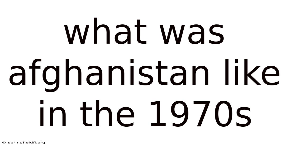 What Was Afghanistan Like In The 1970s