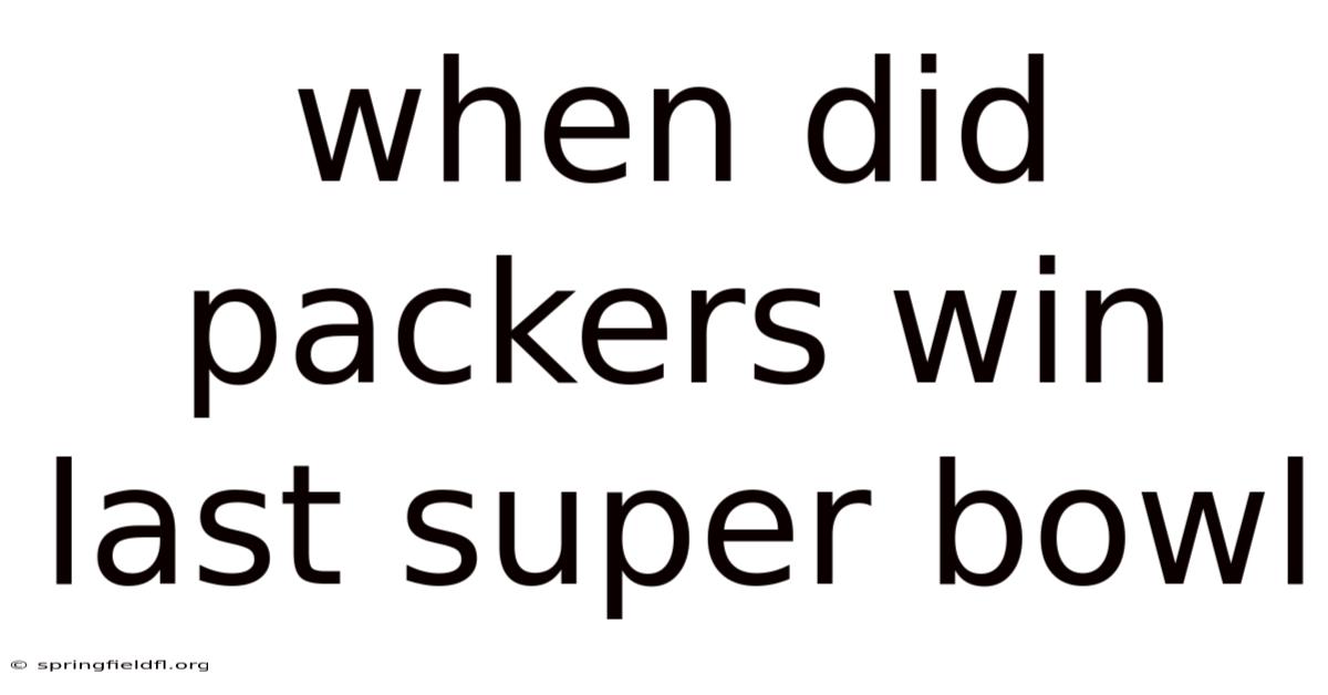 When Did Packers Win Last Super Bowl