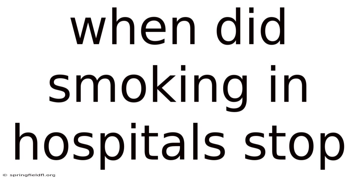 When Did Smoking In Hospitals Stop