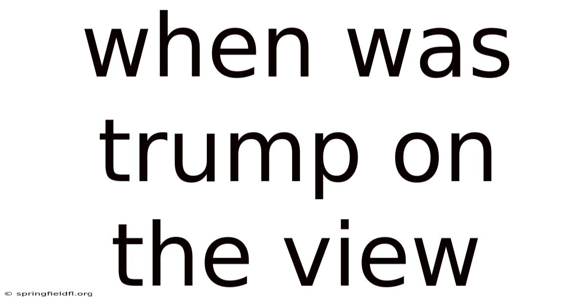 When Was Trump On The View