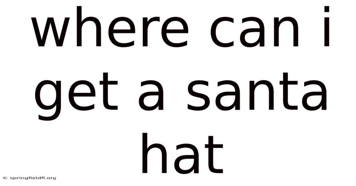 Where Can I Get A Santa Hat