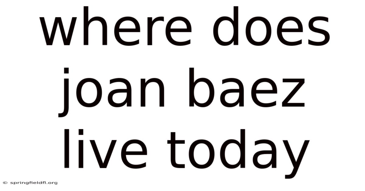 Where Does Joan Baez Live Today