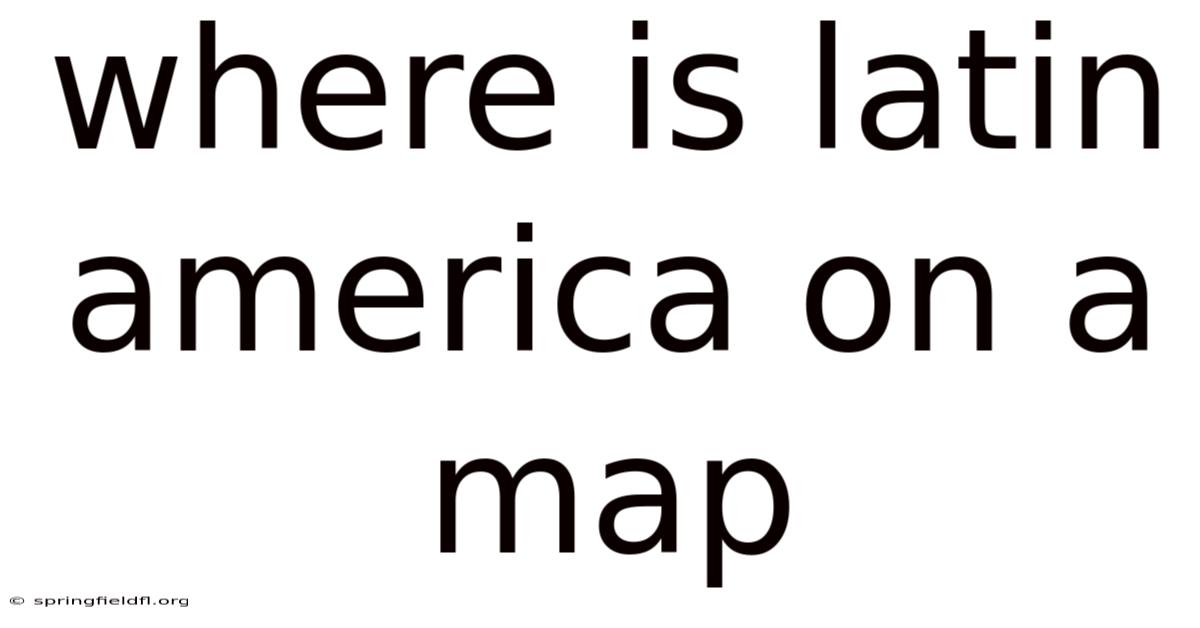 Where Is Latin America On A Map