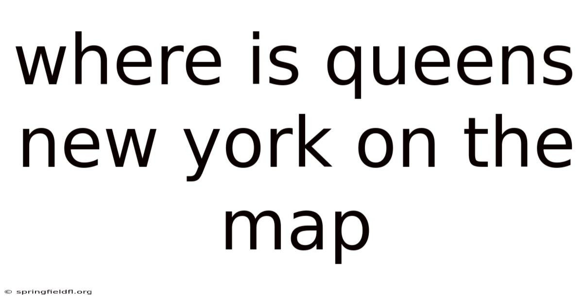Where Is Queens New York On The Map