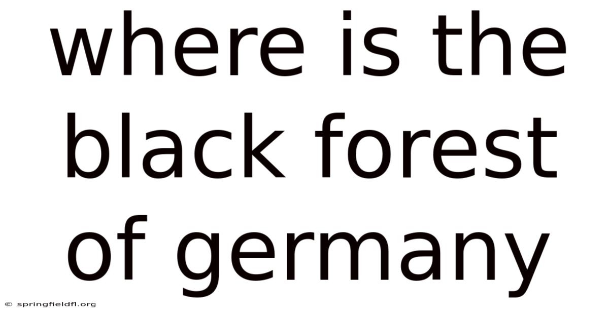 Where Is The Black Forest Of Germany