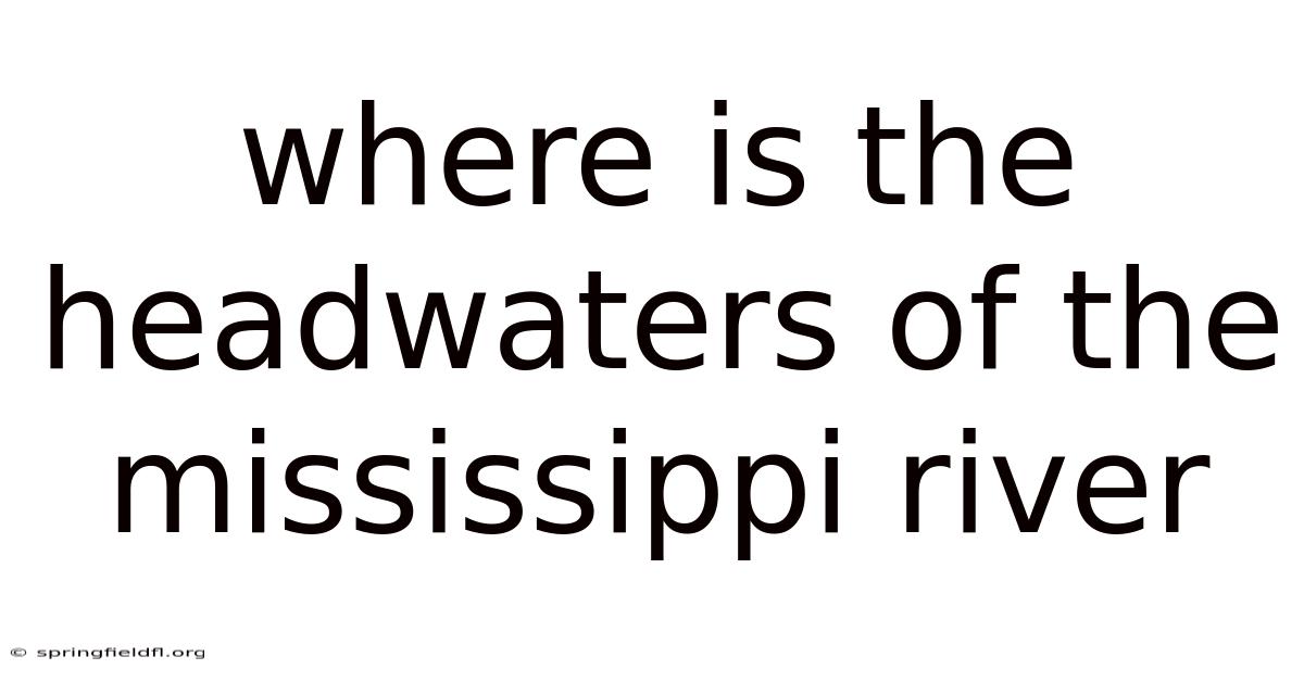 Where Is The Headwaters Of The Mississippi River