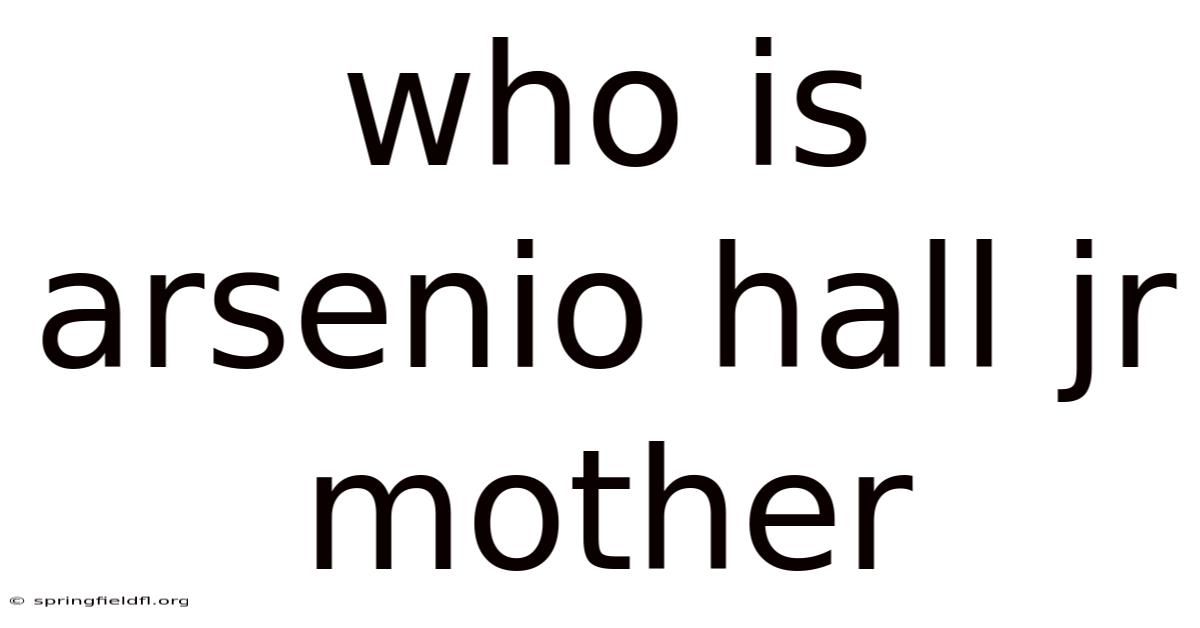 Who Is Arsenio Hall Jr Mother