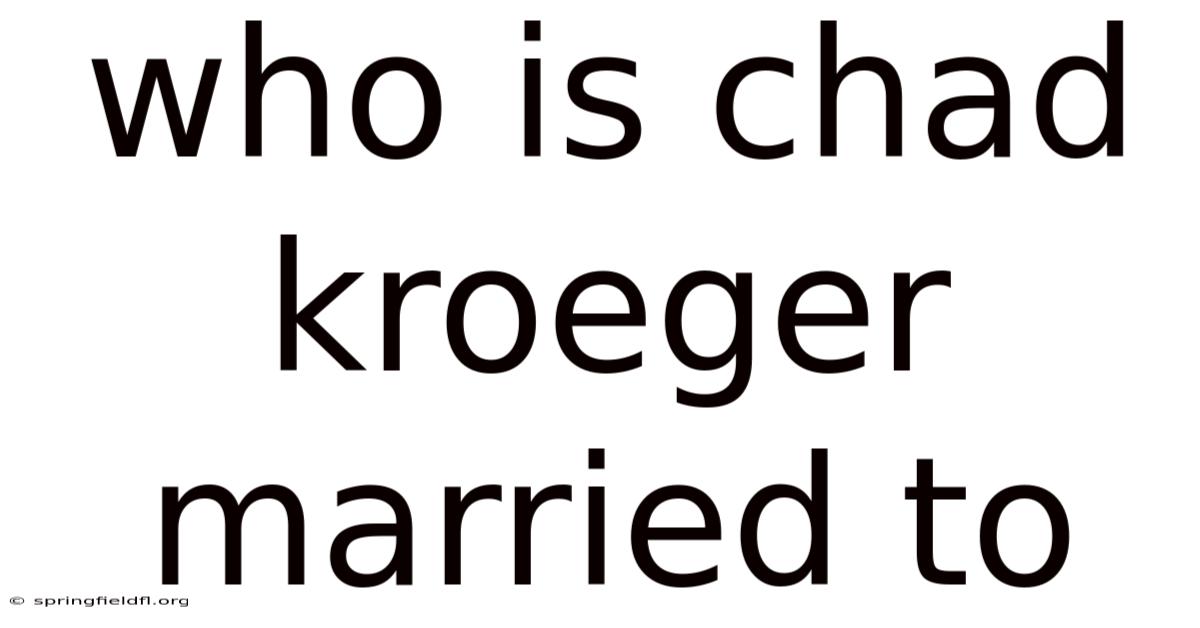 Who Is Chad Kroeger Married To