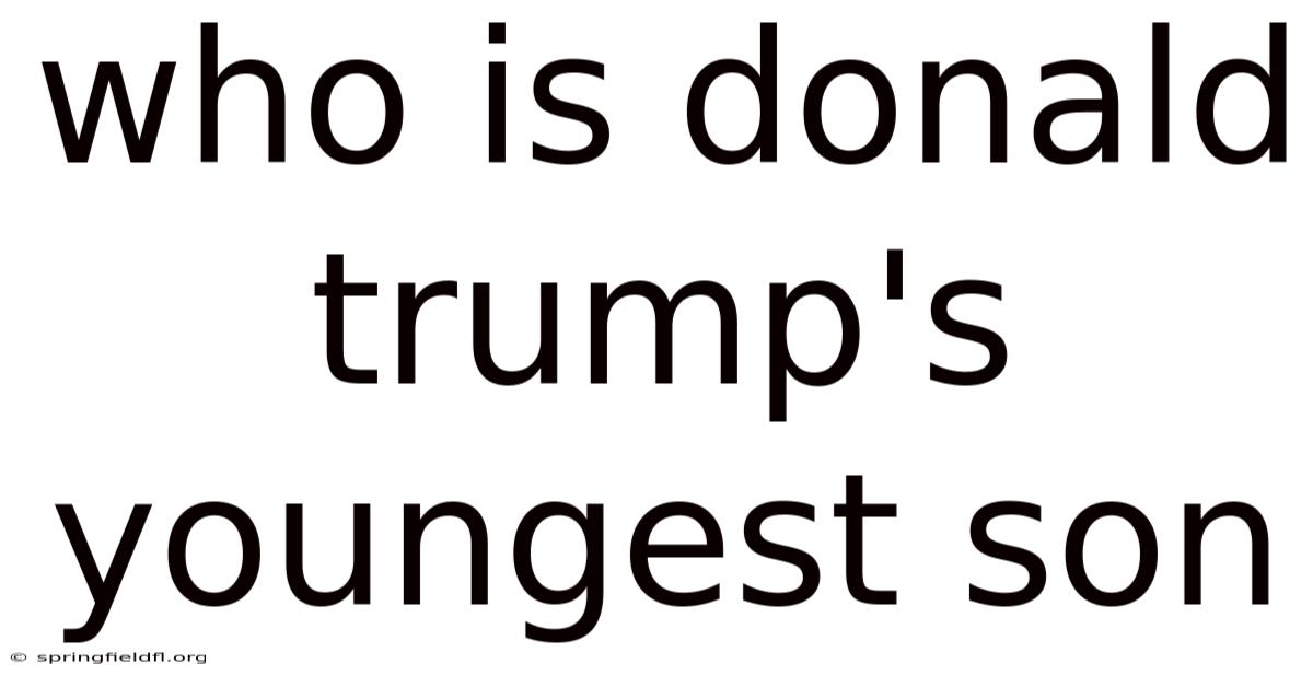 Who Is Donald Trump's Youngest Son