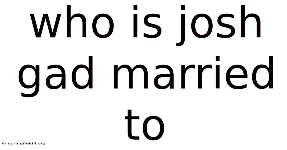 Who Is Josh Gad Married To