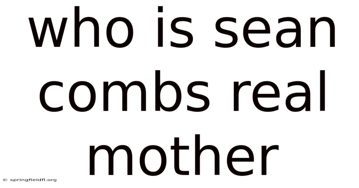 Who Is Sean Combs Real Mother