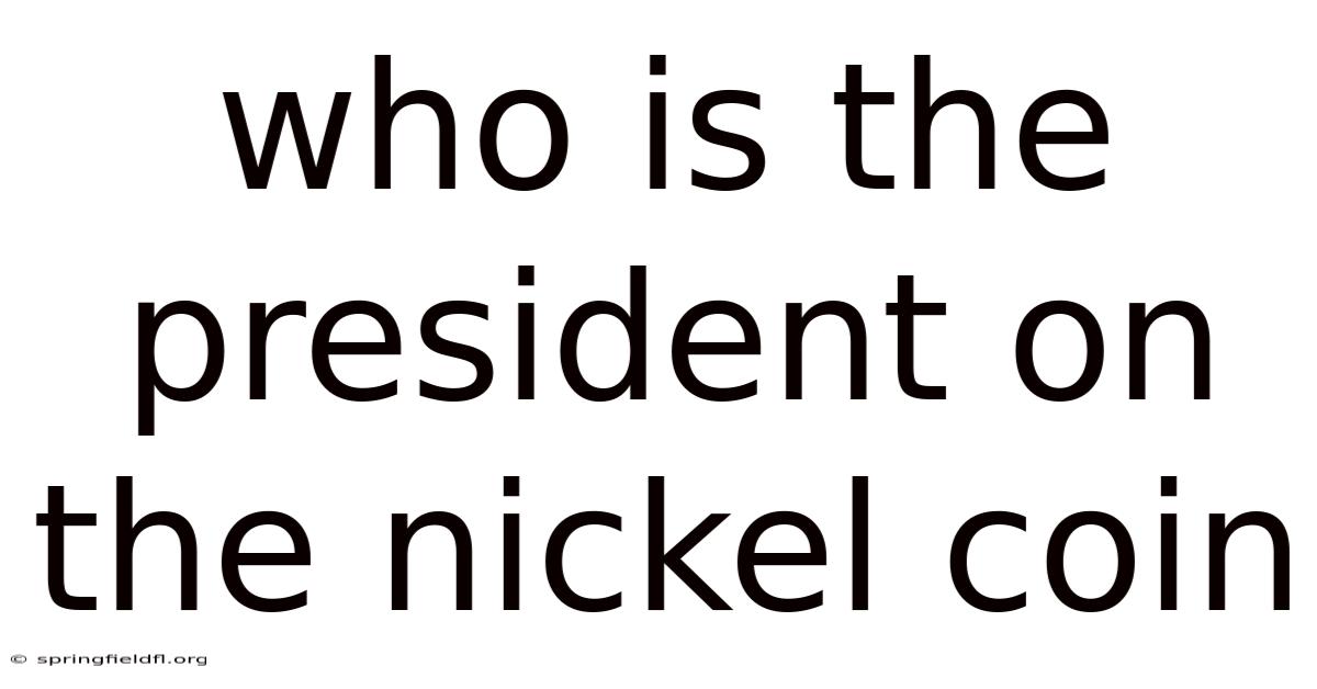 Who Is The President On The Nickel Coin