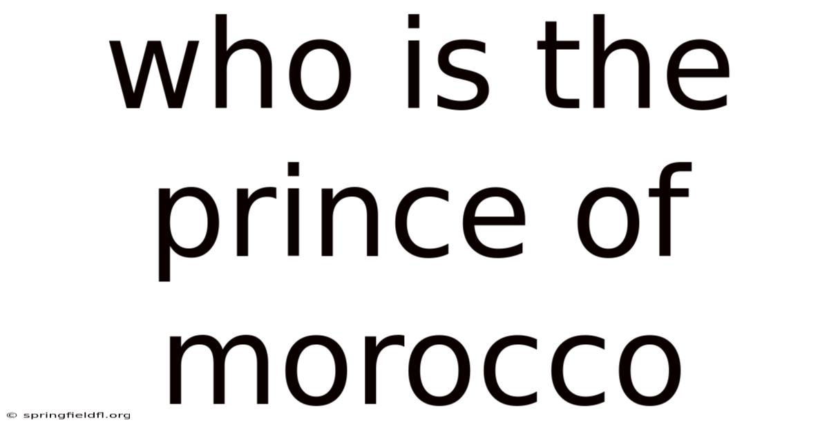 Who Is The Prince Of Morocco