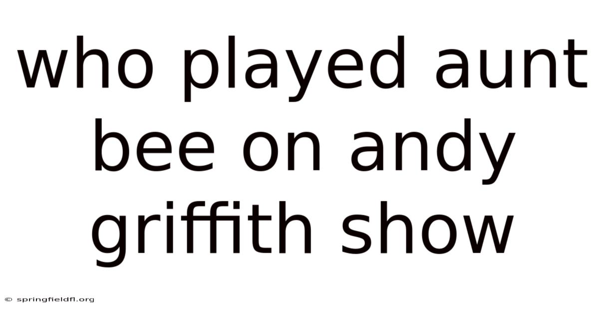 Who Played Aunt Bee On Andy Griffith Show