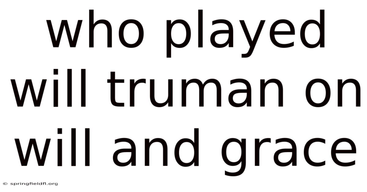 Who Played Will Truman On Will And Grace