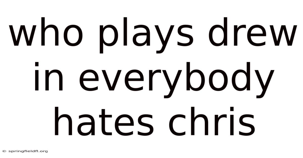 Who Plays Drew In Everybody Hates Chris