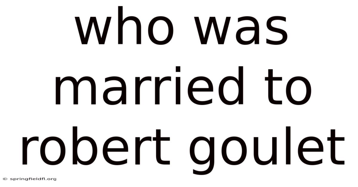Who Was Married To Robert Goulet