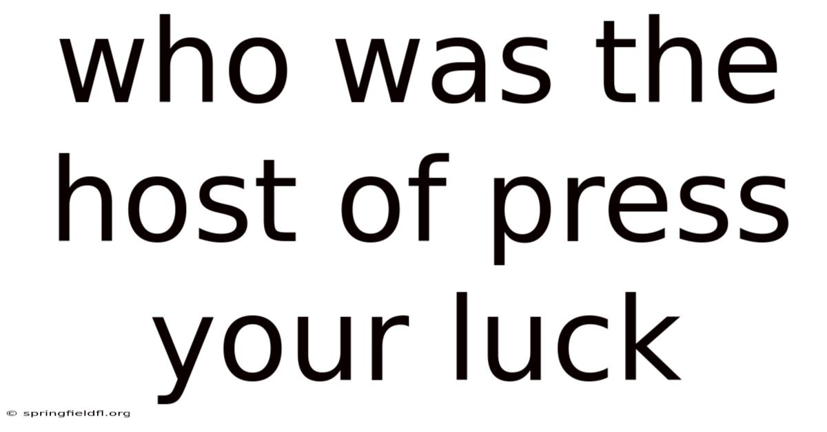 Who Was The Host Of Press Your Luck