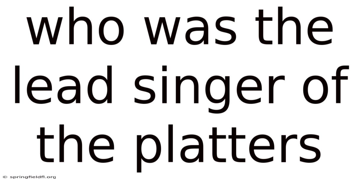 Who Was The Lead Singer Of The Platters
