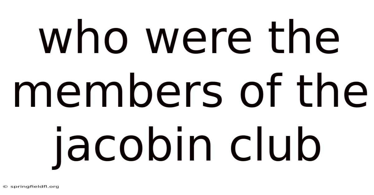 Who Were The Members Of The Jacobin Club