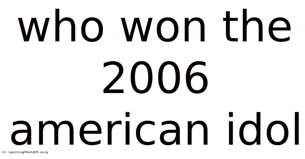 Who Won The 2006 American Idol