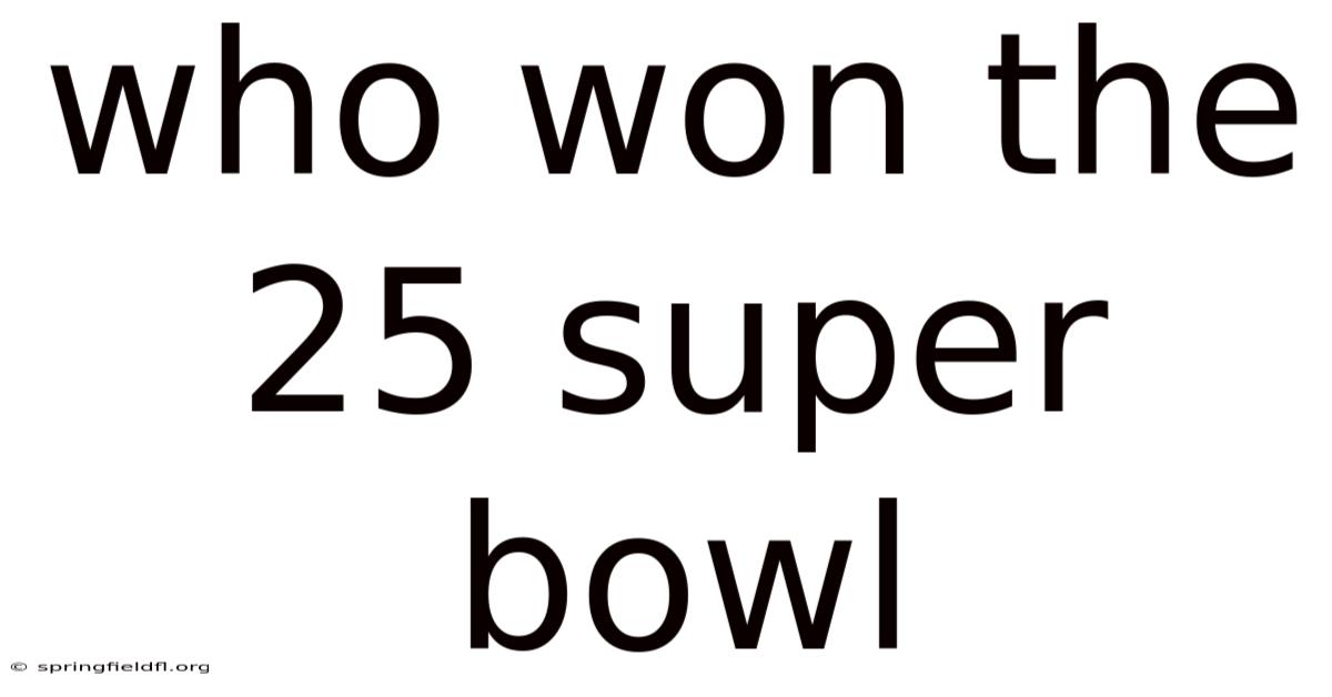 Who Won The 25 Super Bowl