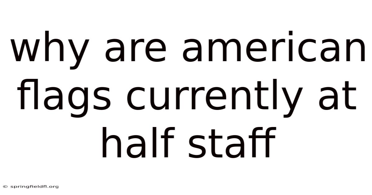 Why Are American Flags Currently At Half Staff