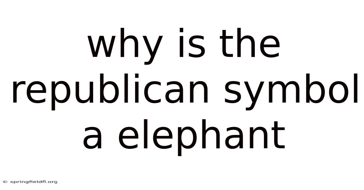 Why Is The Republican Symbol A Elephant