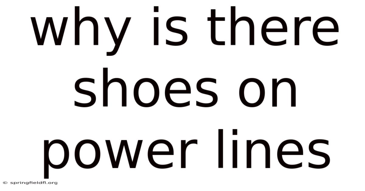 Why Is There Shoes On Power Lines