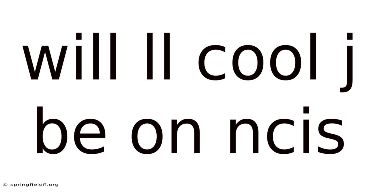 Will Ll Cool J Be On Ncis