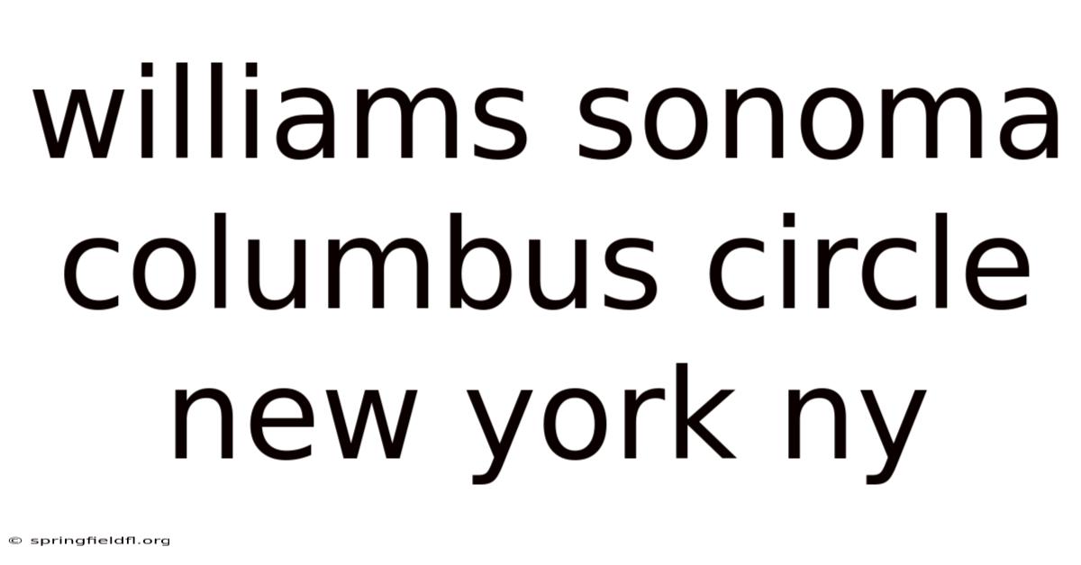 Williams Sonoma Columbus Circle New York Ny