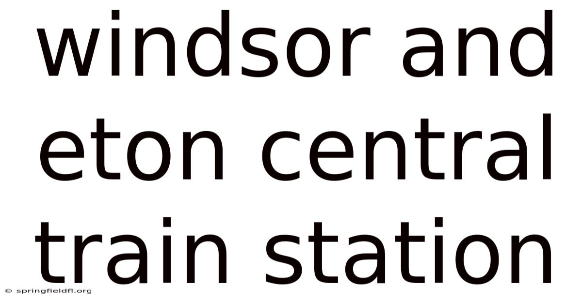 Windsor And Eton Central Train Station