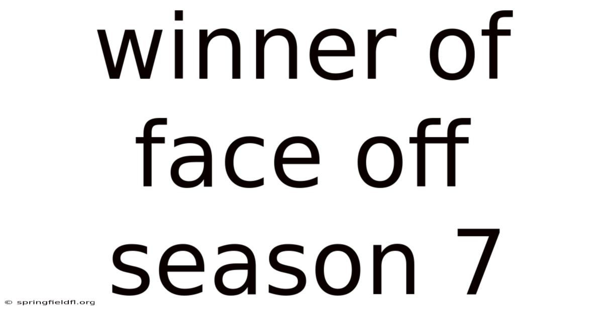 Winner Of Face Off Season 7